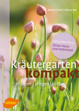 Kräutergarten kompakt, Burkhard Bohne, Renate Volk, Renate Dittus-Bär