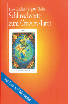 Schlüsselworte zum Crowley-Tarot, Hajo Banzhaf, Brigitte Theler