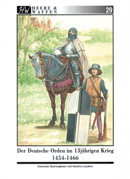 Der deutsche Orden im 13 jährigen Krieg 1454-1466, A. Querengässer, S. Lunyakov