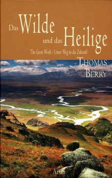 Das Wilde und das Heilige, Thomas Berry