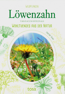 Löwenzahn - Wohltuendes aus der Natur, Martina Tolnai