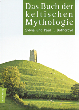 Das Buch der keltischen Mythologie, Sylvia und Paul F. Botheroyd
