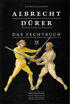 Albrecht Dürer - Das Fechtbuch, Dierk Hagedorn