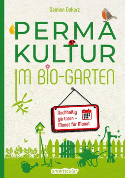 Perma-Kultur im Bio-Garten, Damien Dekarz