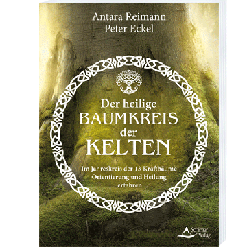 Der heilige Baumkreis der Kelten, Peter Eckel, Antara Reimann