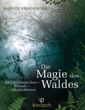 Die Magie des Waldes, Valentin Kirschgruber