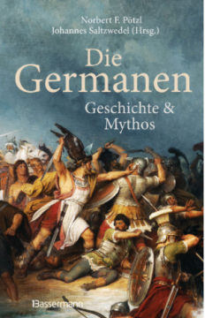 Die Germanen, Norbert F. Pötzl (Hrsg), Johannes Saltzwedel (Hrsg.)