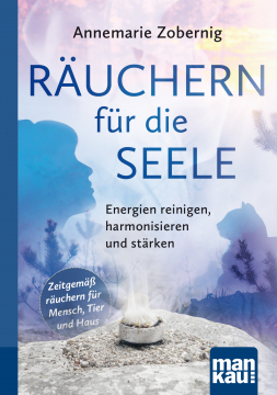 Räuchern für die Seele, Annemarie Zobernig