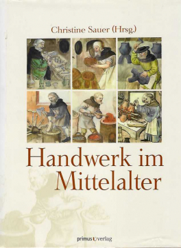 Antiquariat: Handwerk im Mittelalter, Christine Sauer (Hrsg.)