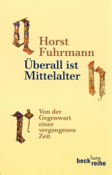 Überall ist Mittelalter, Horst Fuhrmann