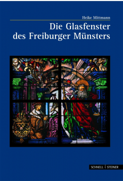 Die Glasfenster des Freiburger Münster, Heike Mittmann