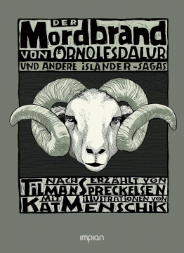 Der Mordbrand von Örnolfsdalur und andere Isländer-Sagas, Tilman Spreckelsen, Kat Menschik