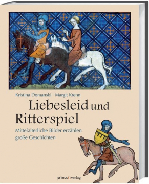 Liebesleid und Ritterspiel, Kristina Domanski, Margit Krenn