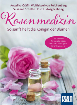 Rosenmedizin, Susanne Schütte, Angelika Gräfin Wolffskeel von Reichenberg, Kurt Ludwig Nübling