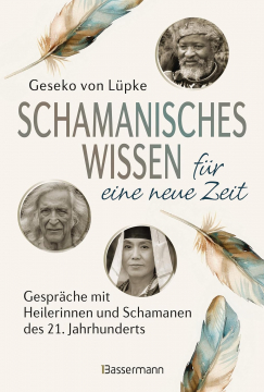 Schamanisches Wissen für eine neue Zeit, Geseko von Lüpke