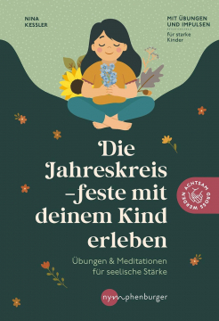 Die Jahreskreisfeste mit deinem Kind erleben, Nina Keßler