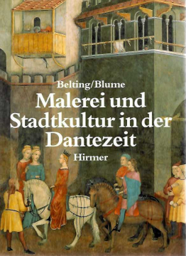 Antiquariat: Malerei und Stadtkultur in der Dantezeit, Hans Belting und Dieter Blume (Hrsg.)