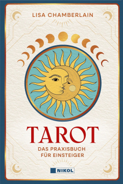 Tarot: Das Praxisbuch für Einsteiger, Lisa Chamberlain
