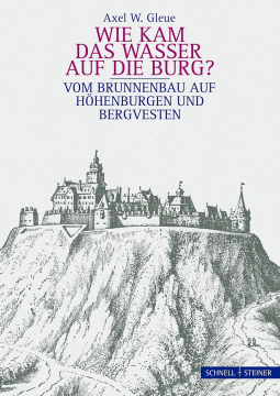 Antiquariat: Wie kam das Wasser auf die Burg?, Axel W. Gleue