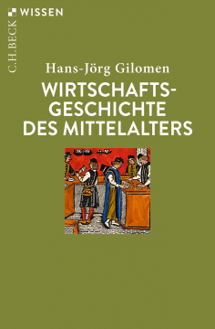 Wirtschaftsgeschichte des Mittelalters, Hans-Jörg Gilomen
