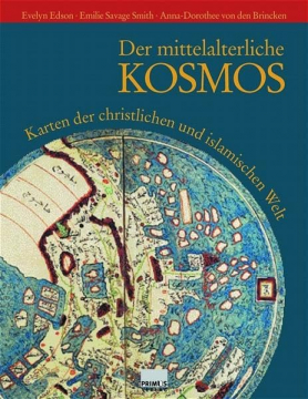Einzelstück: Der mittelalterliche Kosmos, E. Edson, E. Savage-Smith, A.-D. von den Brincken