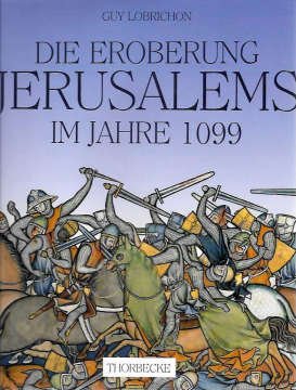 Antiquariat: Die Eroberung Jerusalems im Jahre 1099, Guy Lobrichon