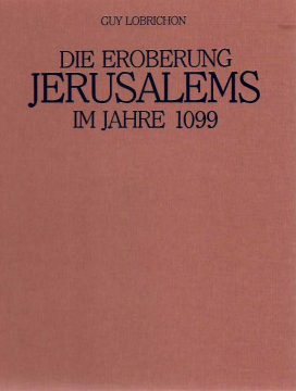 Antiquariat: Die Eroberung Jerusalems im Jahre 1099, Guy Lobrichon