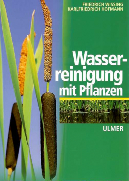 Einzelstück: Wasserreinigung mit Pflanzen, Friedrich Wissing, Dr. Karlfriedrich Hofmann