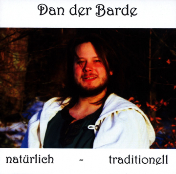 CD: Natürlich - Traditionell, Dan der Barde