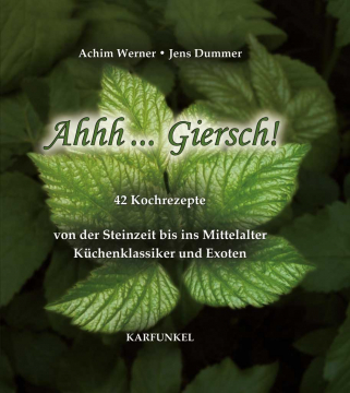 Ahhh...Giersch - Gärtners Schreck delikat essen, A. Werner & J. Dummer