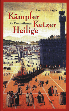 Kämpfer Ketzer Heilige, Franz S. Berger