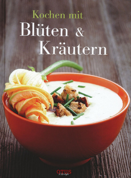 Kochen mit Blüten und Kräutern