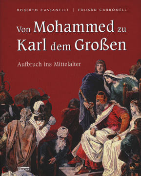 • Antiquariat • Aufbruch ins Mittelalter. Von Mohammed zu Karl dem Großen