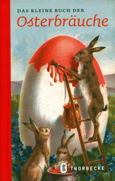 Das kleine Buch der Osterbräuche