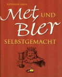 Met und Bier selbst gemacht