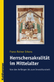 Herrschersakralität im Mittelalter, Franz-Reiner Erkens