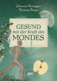 Gesund mit der Kraft des Mondes, Johanna Paungger, Thomas Poppe