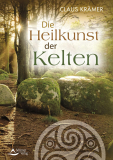 Die Heilkunst der Kelten, Claus Krämer