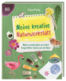 Meine kreative Naturwerkstatt, Pippa Pixley