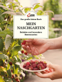 Das große kleine Buch: Mein Naschgarten, Veronika Schubert