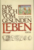 Antiquariat: Das Buch vom gesunden Leben, Hans Zotter