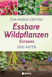 Essbare Wildpflanzen Europas, Eva-Maria Dreyer