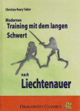 Modernes Training mit dem langen Schwert , Christian Henry Tobler