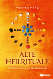 Alte Heilrituale, Monika Herz