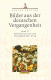 Antiquariat: Bilder aus der deutschen Vergangenheit - Band I-III, Gustav Freytag