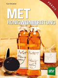 Met - Honigweinbereitung Leicht gemacht! , Stückler Karl