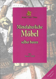 Mittelalterliche Möbel selber bauen
