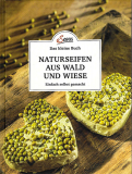 Das große kleine Buch: Naturseifen aus Wald und Wiese, Gabriela Nedoma