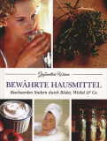 Bewährte Hausmittel • Großmutters Wissen