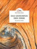 Das große kleine Buch: Das Geheimnis der Zirbe